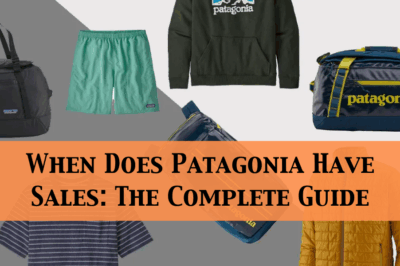 When Does Patagonia Have Sales: The Complete Guide