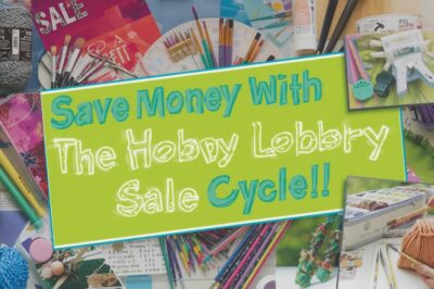 Save Money With The Hobby Lobby Sale Cycle!